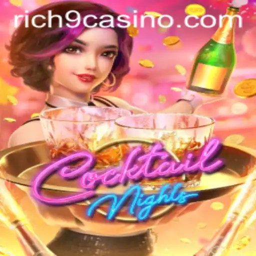 Unveiling the Excitement of CocktailNights and Rich9: A Comprehensive Guide