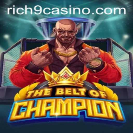 TheBeltOfChampion: A Virtual Adventure with Rich9